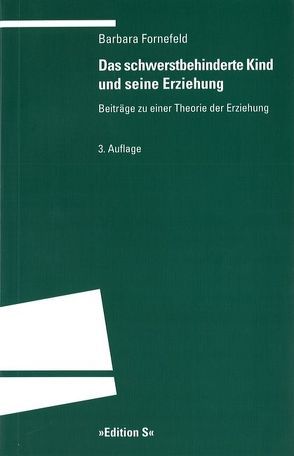 Das schwerstbehinderte Kind und seine Erziehung von Fornefeld,  Barbara