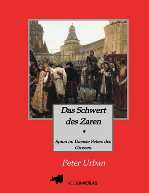 Das Schwert des Zaren Historischer Roman von Urban,  Peter