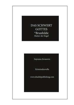 Das Schwert Gottes * Brunhilde von Jovanovic,  Snjezana, S. J. Jovanovic,  Glossino Gustav, S.J. Jovanovic,  Karmina