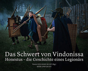 Das Schwert von Vindonissa von Verein VEX LEGIO XI CPF