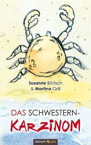 Das Schwesternkarzinom von Susanne Bönsch & Martina Grill