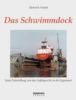 Das Schwimmdock von Schoof,  Heinrich