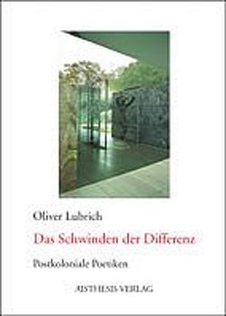 Das Schwinden der Differenz von Lubrich,  Oliver