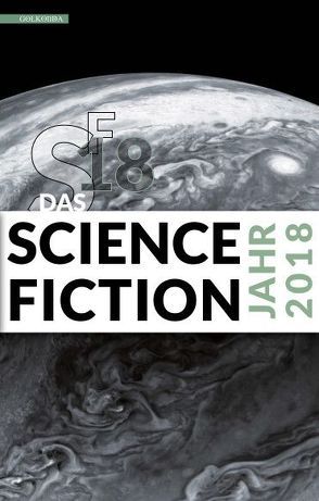 Das Science Fiction Jahr 2018 von Görden,  Michael