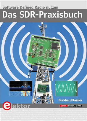 Das SDR-Praxisbuch von Kainka,  Burkhard