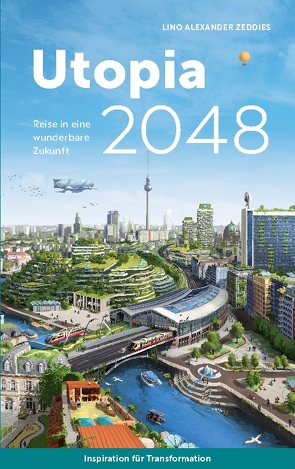 Utopia 2048 von Zeddies,  Lino Alexander