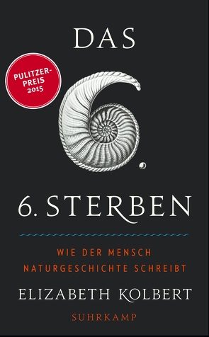 Das sechste Sterben von Bischoff,  Ulrike, Kolbert,  Elizabeth