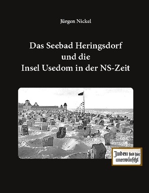 Das Seebad Heringsdorf und die Insel Usedom in der NS-Zeit von Nickel,  Jürgen