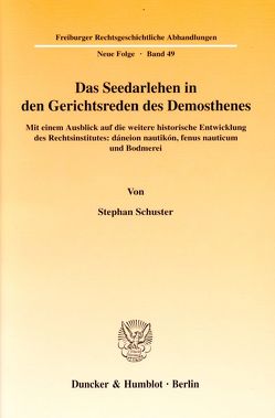 Das Seedarlehen in den Gerichtsreden des Demosthenes. von Schuster,  Stephan