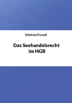 Das Seehandelsrecht im HGB von Furnell,  Winfried