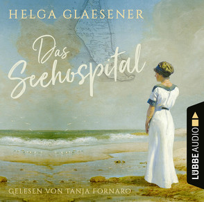 Das Seehospital von Fornaro,  Tanja, Glaesener,  Helga