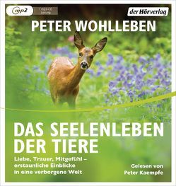 Das Seelenleben der Tiere von Kaempfe,  Peter, Wohlleben,  Peter