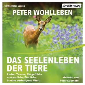 Das Seelenleben der Tiere von Kaempfe,  Peter, Wohlleben,  Peter