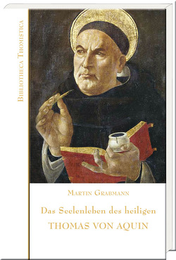 Das Seelenleben des heiligen Thomas von Aquin von Grabmann,  Martin