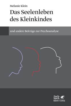 Das Seelenleben des Kleinkindes und andere Beiträge zur Psychoanalyse von Klein,  Melanie, Thorner,  Hans A.