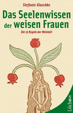 Das Seelenwissen der weisen Frauen von Glaschke,  Stefanie