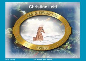 Das Seepferdchen Friesi von Leitl,  Christine