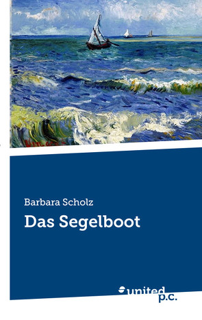 Das Segelboot von Scholz,  Barbara