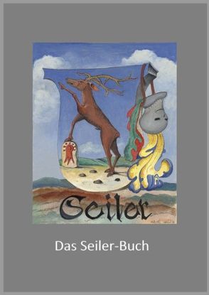 Das Seiler-Buch von Seiler,  Alwin, Sütterlin,  Volker