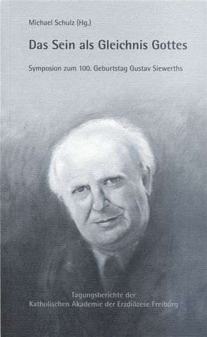 Das Sein als Gleichnis Gottes von Beck,  Heinrich, Behler,  Wolfgang, Bieler,  Martin, Castro,  Manuel C, Christensen,  Niels, Enders,  Markus, Frank,  Karl O, Lambinet,  Julien, Lochbrunner,  Manfred, Pöggeler,  Franz, Roesner,  Martina, Schulz,  Michael, Schwarz,  Franz A, Stockhausen,  Alma von, Wiercinski,  Andrzej