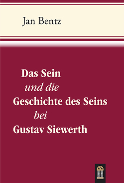 Das Sein und die Geschichte des Seins bei Gustav Siewerth von Bentz,  Jan