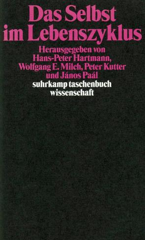 Das Selbst im Lebenszyklus von Hartmann,  Hans Peter, Kutter,  Peter, Milch,  Wolfgang, Paál,  János