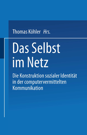 Das Selbst im Netz von Köhler,  Thomas