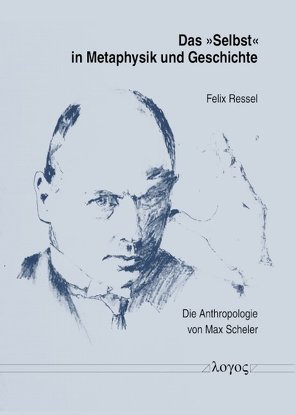 Das „Selbst“ in Metaphysik und Geschichte von Ressel,  Felix