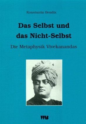 Das Selbst und das Nicht-Selbst von Bendix,  Konstantin