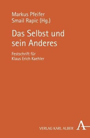 Das Selbst und sein Anderes von Acosta,  Emiliano, Bickmann,  Claudia, Boeder,  Heribert, Düsing,  Klaus, Fonfara,  Dirk, Lohmar,  Dieter, Nenon,  Thomas, Pfeifer,  Markus, Rapic,  Smail, Scheier,  Claus-Artur, Schmidt,  Gerhart, Sellge,  Klaus, Sepp,  Hans Rainer, Speer,  Andreas, Tengelyi,  László