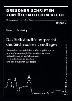 Das Selbstauflösungsrecht des Sächsischen Landtages von Heinig,  Kerstin