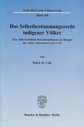 Das Selbstbestimmungsrecht indigener Völker. von Cole,  Mark D.