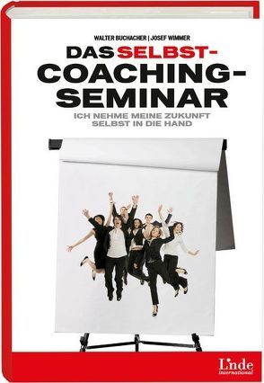 Das Selbstcoaching-Seminar von Buchacher,  Walter, Wimmer,  Josef