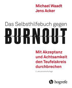 Das Selbsthilfebuch gegen Burnout von Acker,  Jens, Hayes,  Steven C., Waadt,  Michael