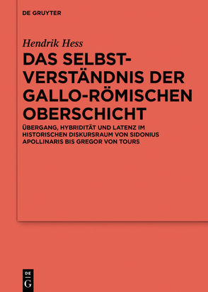 Das Selbstverständnis der gallo-römischen Oberschicht von Hess,  Hendrik