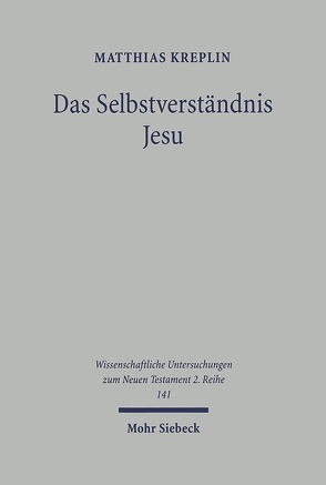 Das Selbstverständnis Jesu von Kreplin,  Matthias