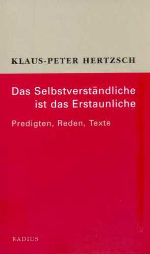 Das Selbstverständliche ist das Erstaunliche von Hertzsch,  Klaus-Peter