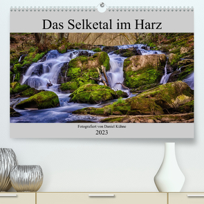 Das Selketal im Harz (Premium, hochwertiger DIN A2 Wandkalender 2023, Kunstdruck in Hochglanz) von Kühne,  Daniel