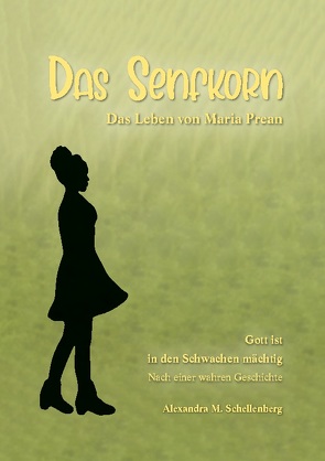 Das Senfkorn von Schellenberg,  Alexandra M.