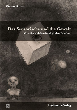 Das Sensorische und die Gewalt von Balzer,  Werner