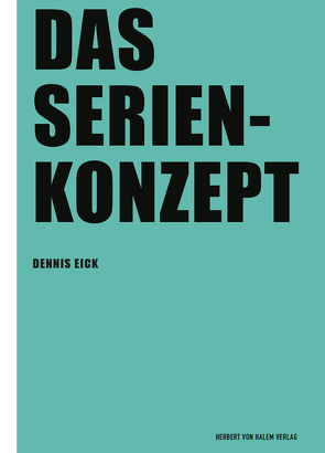 Das Serienkonzept von Eick,  Dennis