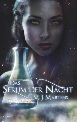 Das Serum der Nacht von Martens,  M.J.