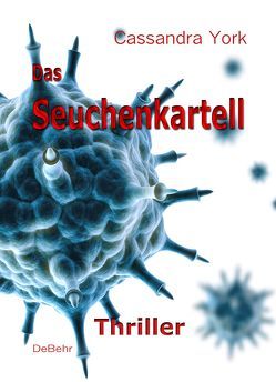 Das Seuchenkartell – Thriller von York,  Cassandra