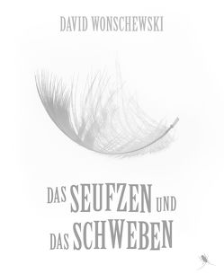 Das Seufzen und das Schweben von Wonschewski,  David