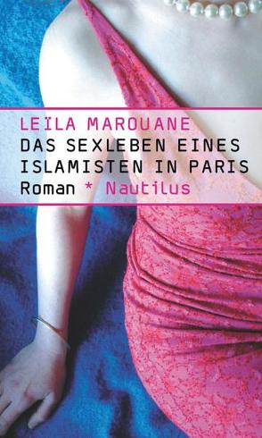 Das Sexleben eines Islamisten in Paris von Frucht,  Marlene, Marouane,  Leila