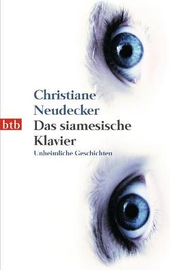 Das siamesische Klavier von Neudecker,  Christiane