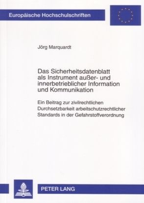 Das Sicherheitsdatenblatt als Instrument außer- und innerbetrieblicher Information und Kommunikation von Marquardt,  Jörg