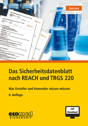 Das Sicherheitsdatenblatt nach REACH und TRGS 220 von Janssen,  Gabriele