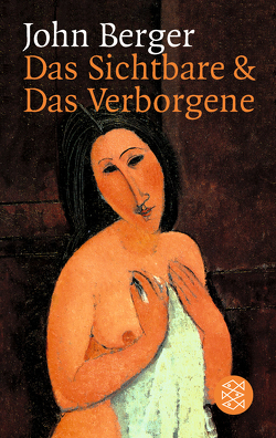 Das Sichtbare und das Verborgene von Berger,  John