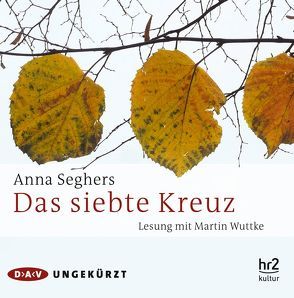 Das siebte Kreuz von Seghers,  Anna, Wuttke,  Martin